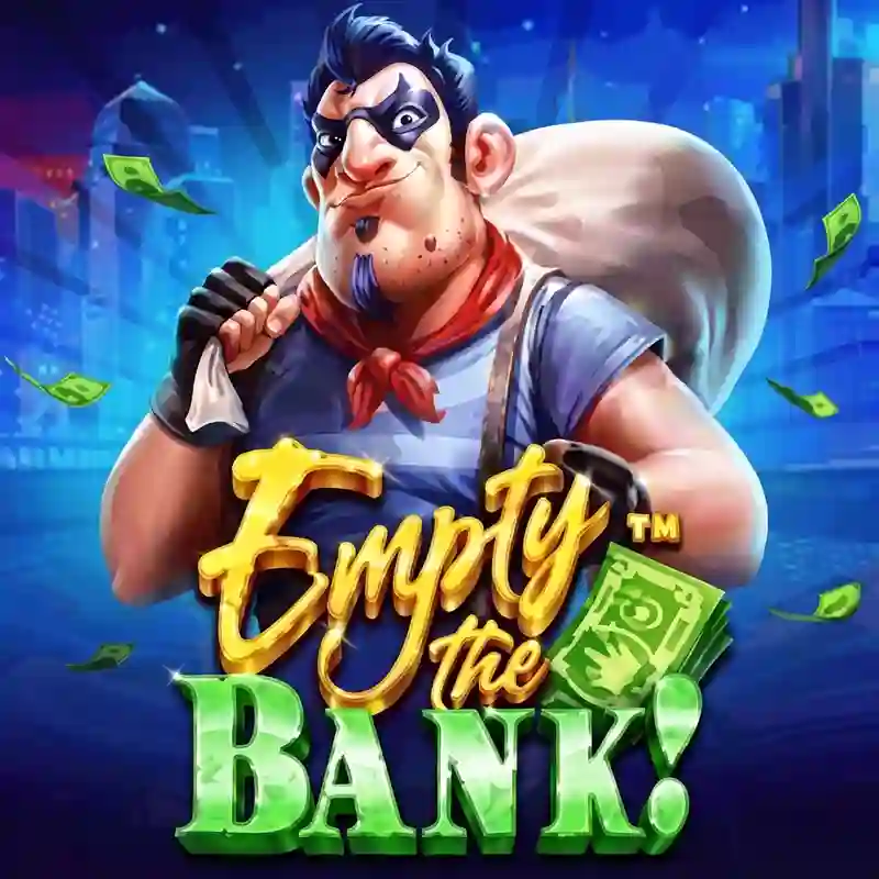 Empty the Bank™